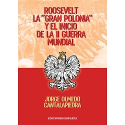 ROOSEVELT LA "GRAN POLONIA" Y EL INICIO DE LA II GUERRA MUNDIAL 