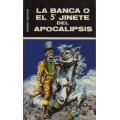 LA BANCA O EL 5º JINETE DEL APOCALIPSIS