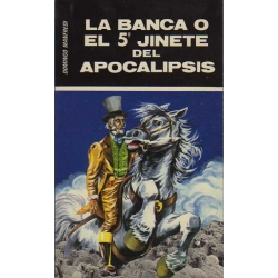 LA BANCA O EL 5º JINETE DEL APOCALIPSIS