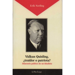 VIDKUN QUISLING, ¿TRAIDOR O PATRIOTA?