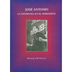 JOSÉ ANTONIO. LA ESPERANZA EN EL HORIZONTE