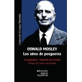 OSWALD MOSLEY. LOS AÑOS DE POSGUERRA