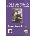 JOSÉ ANTONIO, EL HOMBRE, EL JEFE, EL CAMARADA