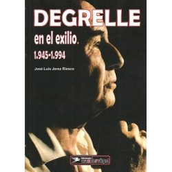 DEGRELLE EN EL EXILIO 1945-1994