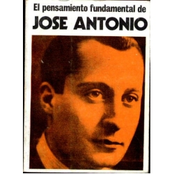 EL PENSAMIENTO FUNDAMENTAL DE JOSÉ ANTONIO