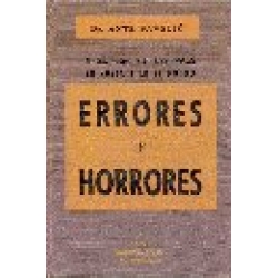 ERRORES Y HORRORES El comunismo y el bolchevismo en Rusia y en el Mundo 