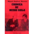 CRÓNICA DE MEDIO SIGLO