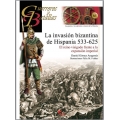 LA INVASIÓN BIZANTINA DE HISPANIA 533-625