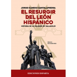  EL RESURGIR DEL LEÓN HISPÁNICO: HISTORIA DE LA FALANGE DE VALLADOLID