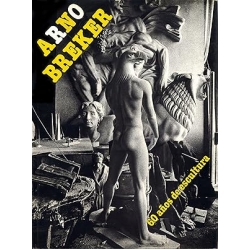 ARNO BREKER 60 AÑOS DE ESCULTURA ARNO BREKER 60 AÑOS DE ESCULTURA