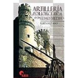 ARTILLERIA Y POLIORCETICA EN LA EDAD MEDIA