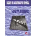 SUBMARINOS, BUQUES DE LA GUERRA CIVIL ESPAÑOLA