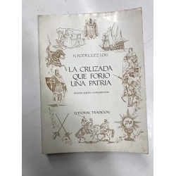 LA CRUZADA QUE FORJO UNA PATRIA LA CRUZADA QUE FORJO UNA PATRIA