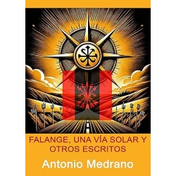 FALANGE UNA VIA SOLAR Y OTROS ESCRITOS
