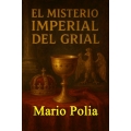 EL MISTERIO IMPERIAL DEL GRIAL EL MISTERIO IMPERIAL DEL GRIAL
