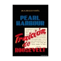 PEARL HARBOUR. TRAICIÓN DE ROOSEVELT